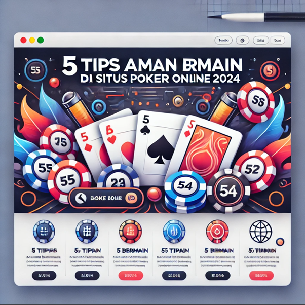 5 Tips Aman Bermain di Situs Poker Online 2024